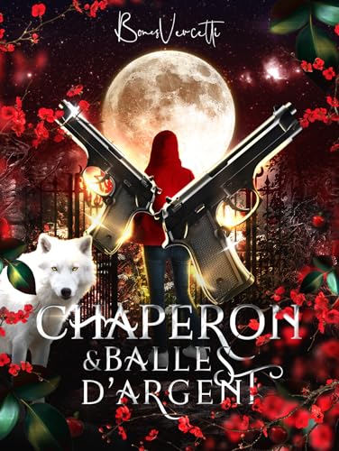 Chaperon et Balles d'argent (Bones upon a time t. 1)