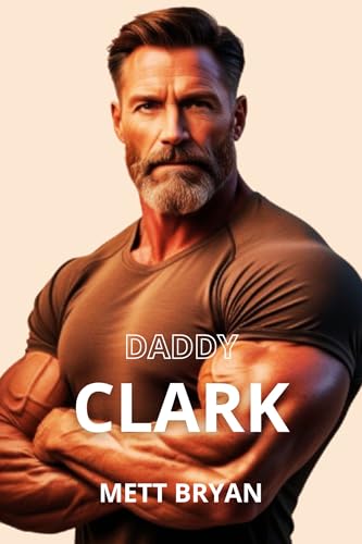 Daddy Clark: Romance gay para adultos (Diferencia de edad) (Ficción gay Hombres de Phil nº 4)