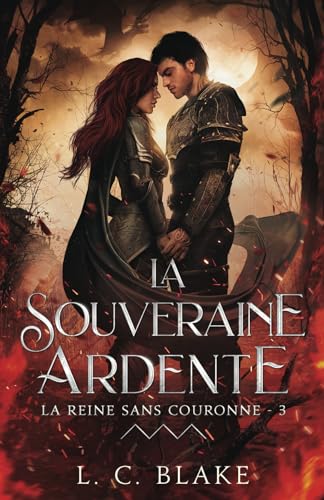 La souveraine ardente (La Reine sans couronne)