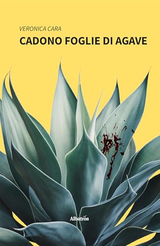 Cadono foglie di agave