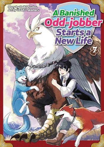 A Banished Odd-jobber Starts a New Life:Oidasareta Bannoushoku Ni Atarashii Jinsei Ga Hajimarimashita Vol.7