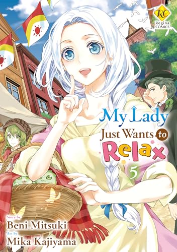 My Lady Just Wants to Relax:Reijyou Ha Mattari Wo Gosyomou Vol.5