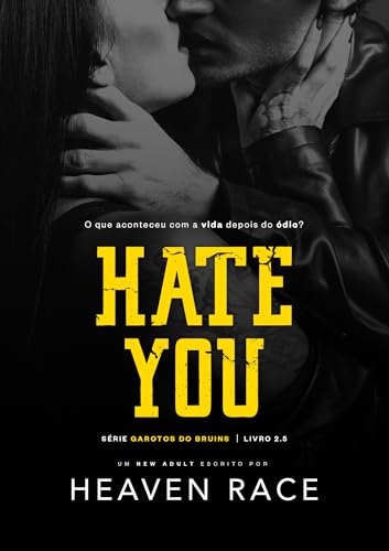 HATE YOU: A vida depois do ódio (Garotos do Bruins Livro 5)