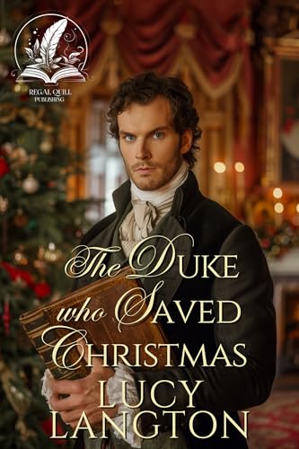 The Duke who Saved Christmas: A Historical Regency Romance Novel