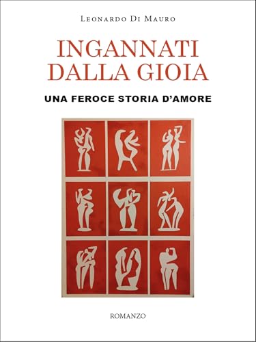Ingannati dalla gioia. Una feroce storia d'amore