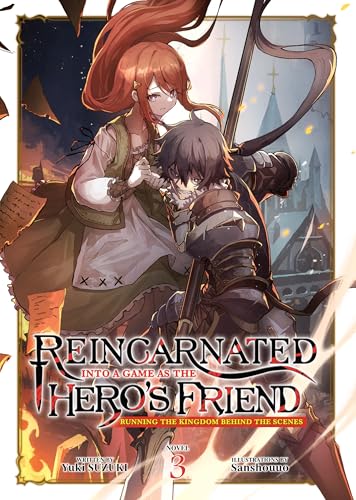 Reincarnated Into a Game as the Hero's Friend: Running the Kingdom Behind the Scenes (Light Novel) Vol. 3