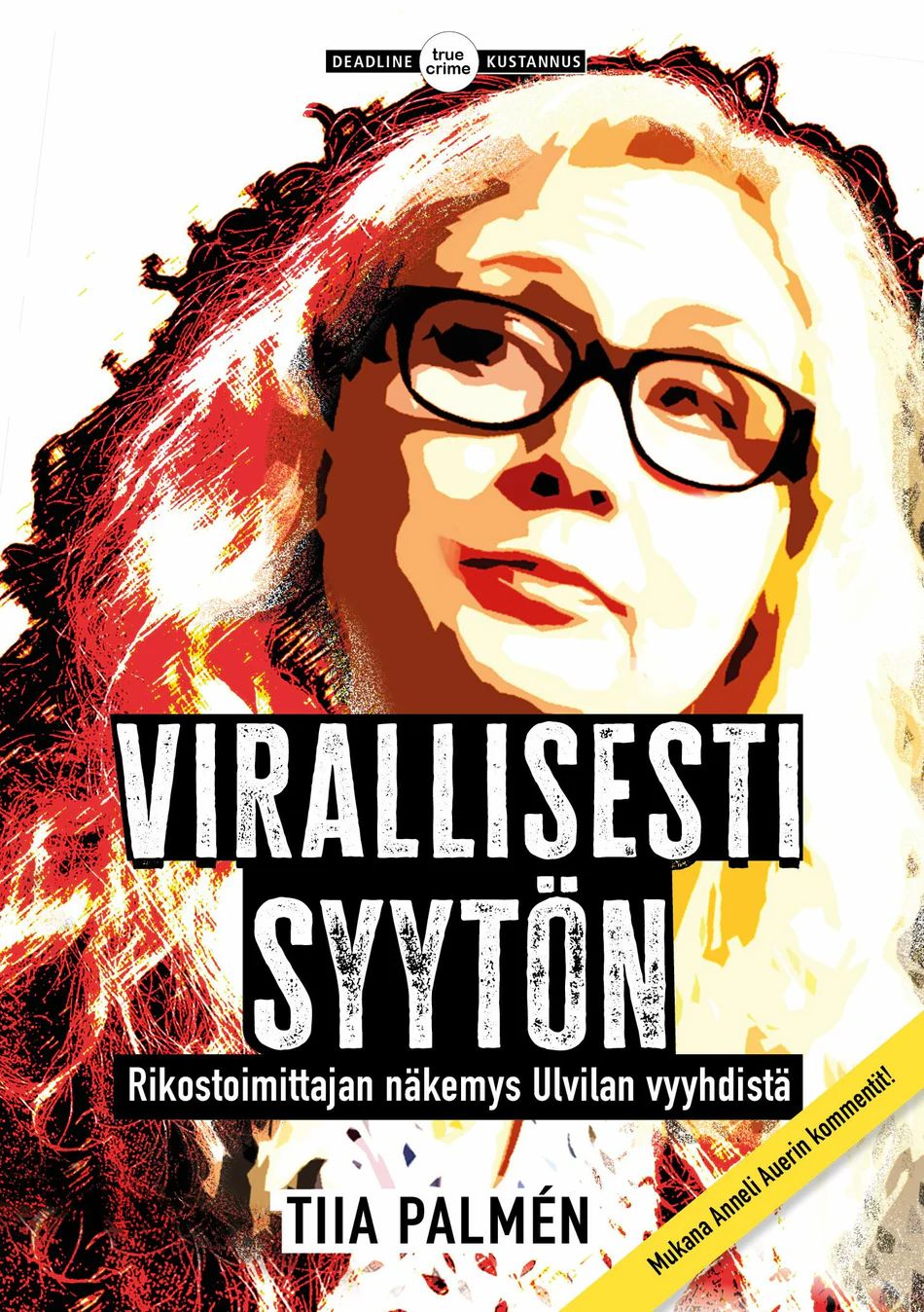 Virallisesti syytön - Rikostoimittajan näkemys Ulvilan vyyhdistä