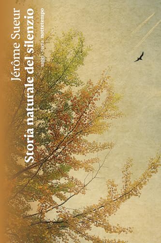 Storia naturale del silenzio (saggi | terra)