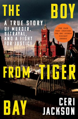 The Boy from Tiger Bay: A True Story of Murder, Betrayal, and a Fight for Justice