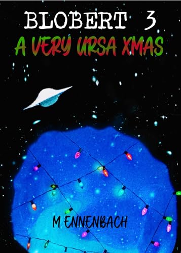 Blobert 3: A Very Ursa Christmas