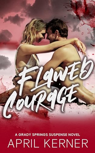 Flawed Courage: A Grady Springs Suspense