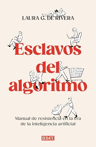 Esclavos del algoritmo: Manual de resistencia en la era de la inteligencia artificial