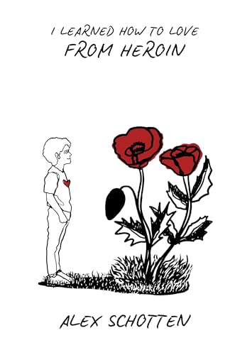 I Learned How to Love from Heroin