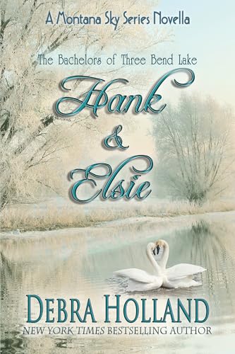 The Bachelors of Three Bend Lake: Hank and Elsie: A Montana Sky Series Trilogy: Book One