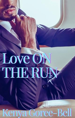 Love On The Run : The Mogul Series; Book 7