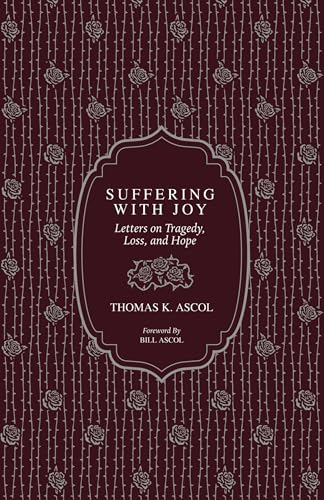 Suffering With Joy: Letters on Tragedy, Loss, and Hope