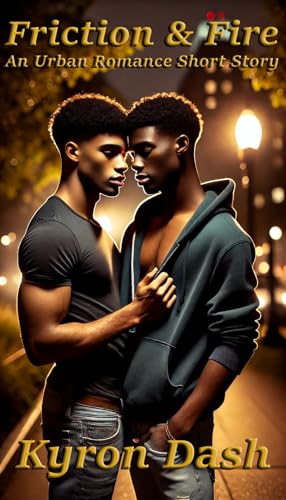 Friction and Fire: An Urban Romance Short Story