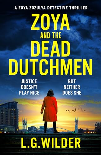 Zoya and the Dead Dutchmen: The unmissable twisty crime thriller featuring your new favourite detective