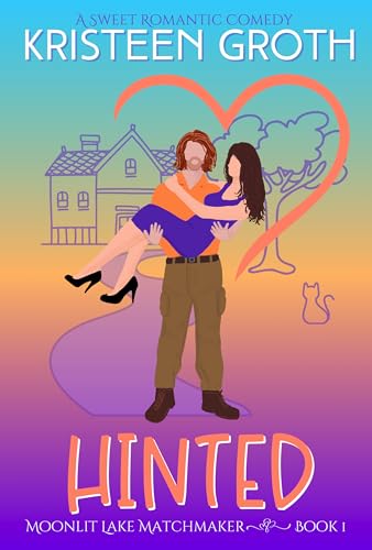 Hinted: A Sweet, Small-Town Second Chance Romantic Comedy