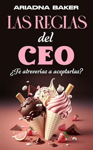 Las reglas del CEO: ¿Te atreverías a aceptarlas?