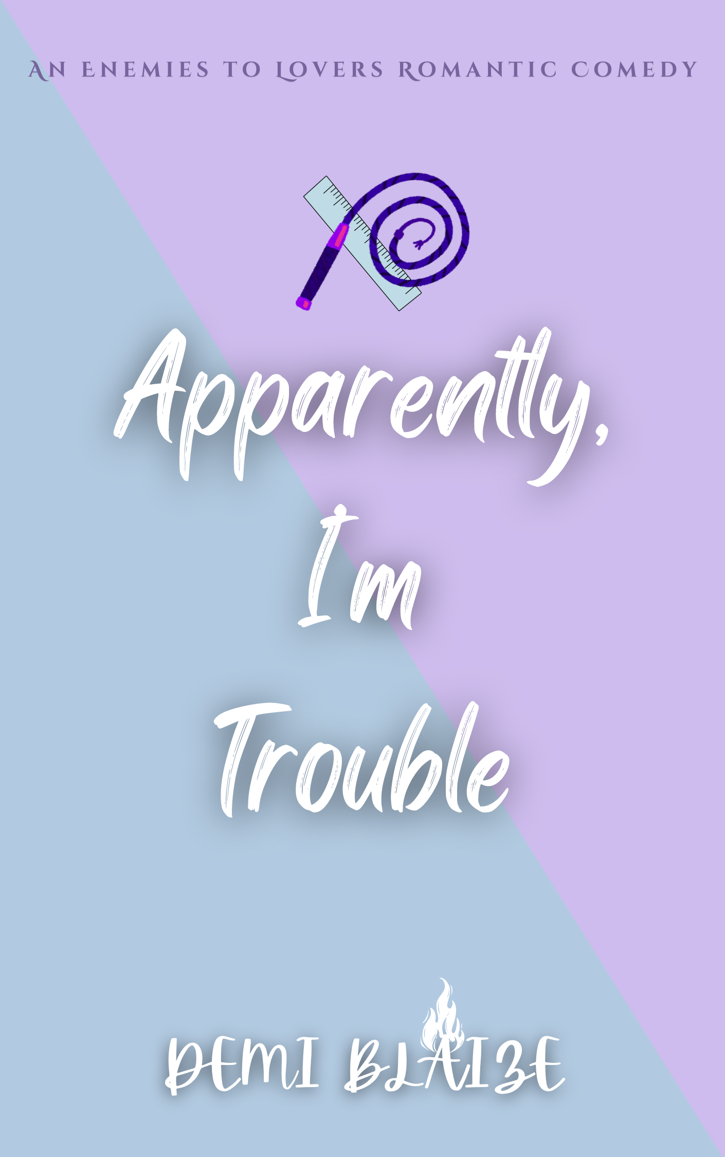 Apparently, I'm Trouble