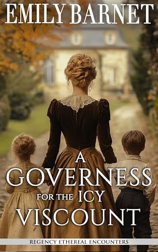 A Governess for the Icy Viscount: A Historical Regency Romance Novel