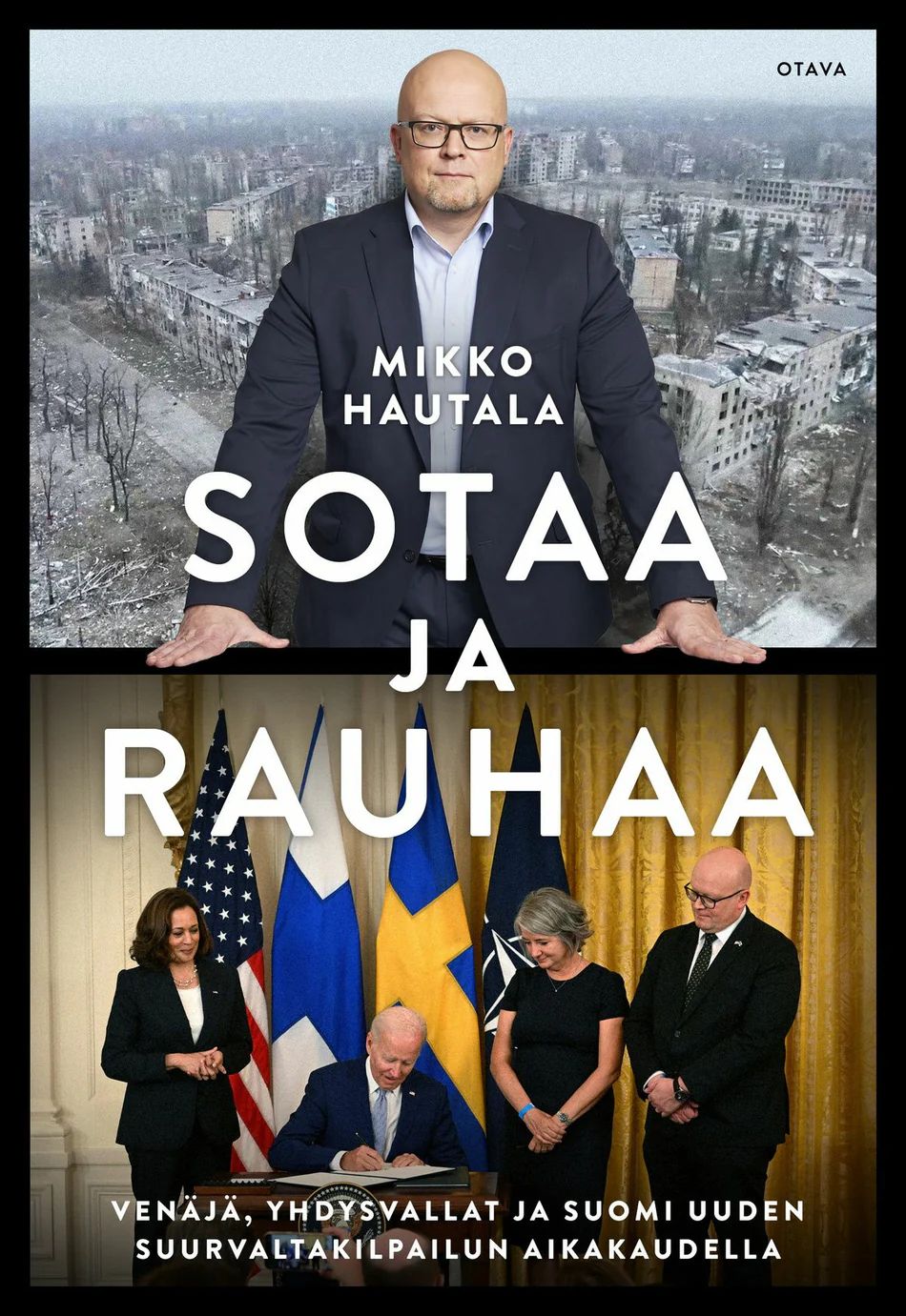 Sotaa ja rauhaa: Venäjä, Yhdysvallat ja Suomi uuden suurvaltakilpailun aikakaudella