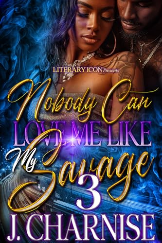 Nobody Can Love Me Like My Savage 3
