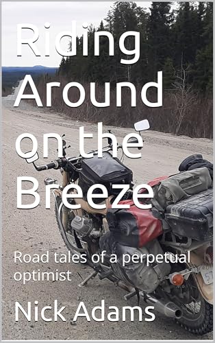 Riding Around on the Breeze: Road tales of a perpetual optimist