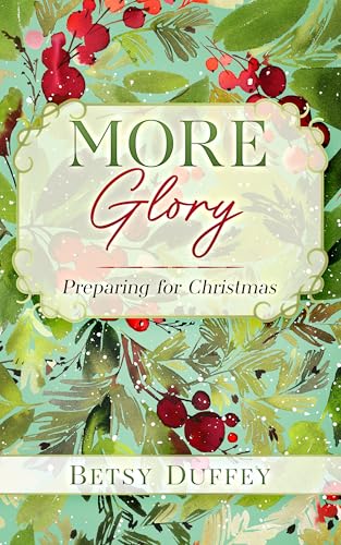 More Glory: Preparing for Christmas