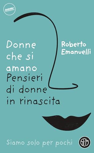Donne che si amano: Pensieri di donne in rinascita