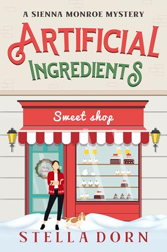 Artificial Ingredients: A Sienna Monroe Amateur Sleuth Cozy Culinary Mystery
