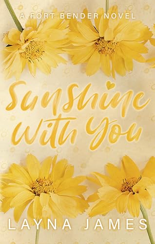 Sunshine with You: A Friends to Lovers Romance (Fort Bender Book 2)
