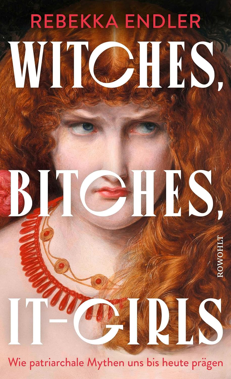 Witches, Bitches, It-Girls: Wie patriarchale Mythen uns bis heute prägen