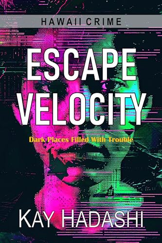 Escape Velocity: Dark Places Filled with Trouble