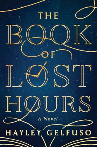 The Book of Lost Hours: A Novel