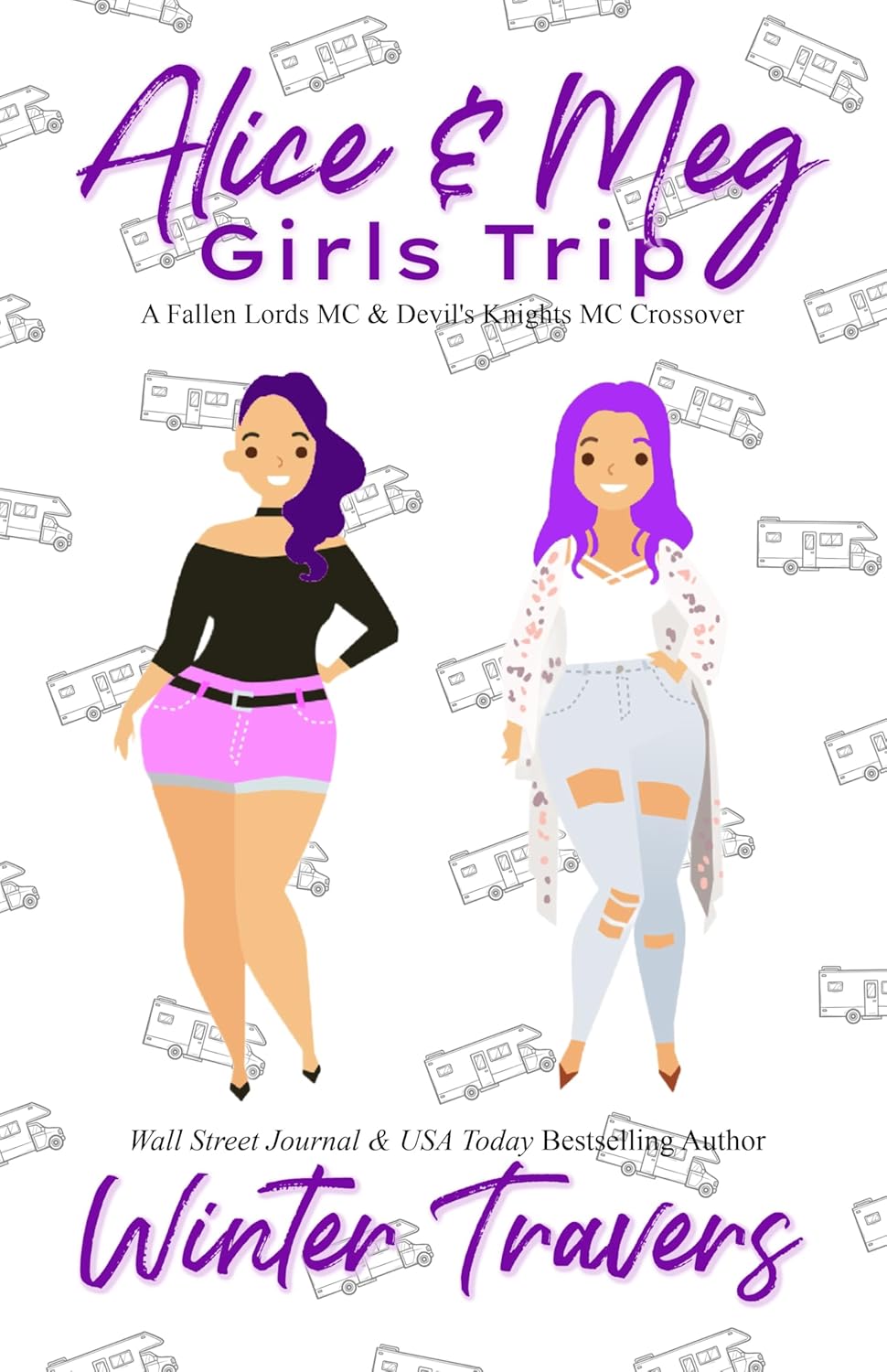 Alice & Meg - Girls Trip: A Fallen Lords MC & Devil's Knights MC Crossover