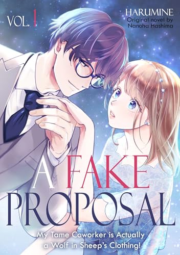 A Fake Proposal ~ My Tame Coworker is Actually a Wolf in Sheep’s Clothing! Vol.1