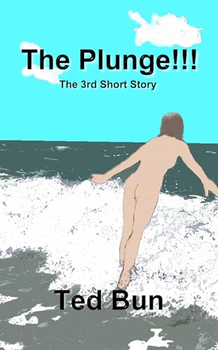 The Plunge!!!: The 3rd Short Story