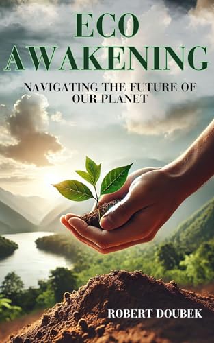 Eco Awakening: Navigating the Future of Our Planet