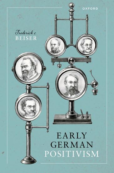 Beiser Early German Positivism by Frederick C. Beiser | Goodreads