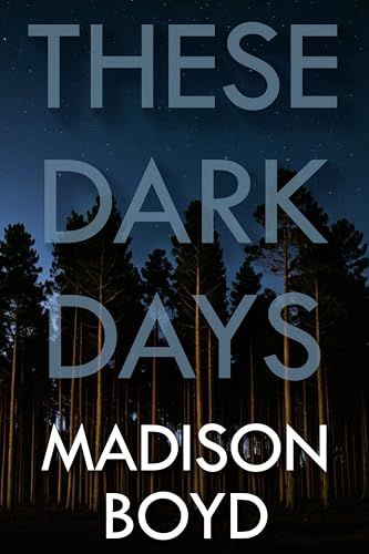 These Dark Days: A Psychological Thriller