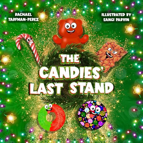 The Candies' Last Stand: A Delightfully Funny & Sweet Holiday Tale for Kids Aged 6-9
