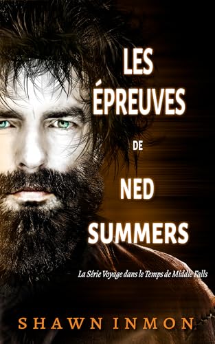 Shawn Inmon Les Épreuves de Ned Summer: La Série des Voyages dans le Temps de ...