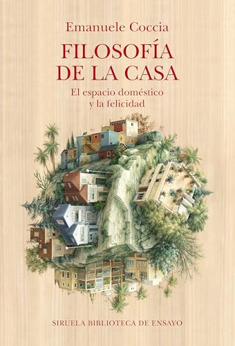 Filosofía de la casa. El espacio doméstico y la felicidad
