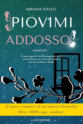 Piovimi addosso: [un grande romance Land Editore] (I romance Land Editore)