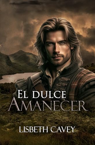 El dulce amanecer: una romántica historia en las Highlands (Las Gowdie nº 2)