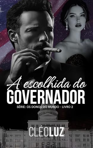 A ESCOLHIDA DO GOVERNADOR VIÚVO (OS DONOS DO MUNDO)