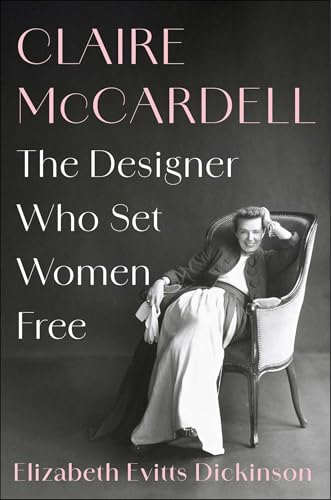 Claire McCardell: The Designer Who Set Women Free