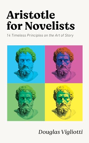 Aristotle for Novelists: 14 Timeless Principles on the Art of Story